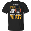 I’M GOING FISHING TEE-SHIRT